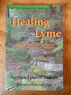 HEALING LYME: Natural Healing and Prevention of Lyme Borreliosis and Its Coinfections