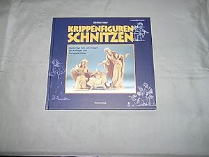 Krippenfiguren schnitzen. Ratschläge und Anleitungen für Anfänger und Fortgeschrittene.