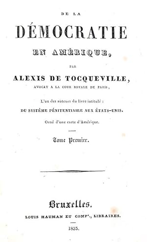 De la démocratie en Amérique.Bruxelles, Louis Hauman et Comp., 1835.