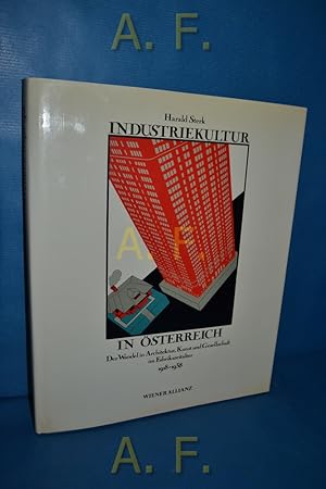 Image du vendeur pour Industriekultur in sterreich. Der Wandel in Architektur, Kunst und Gesellschaft im Fabrikszeitalter 1918 - 1938. mis en vente par Antiquarische Fundgrube e.U.