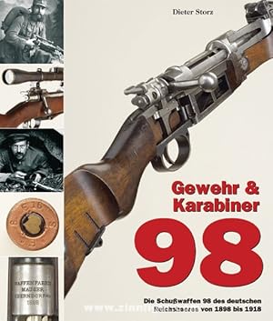 Seller image for Gewehr & Karabiner 98. Die Schusswaffen 98 des deutschen Reichsheeres von 1898 bis 1918 for sale by Berliner Zinnfiguren