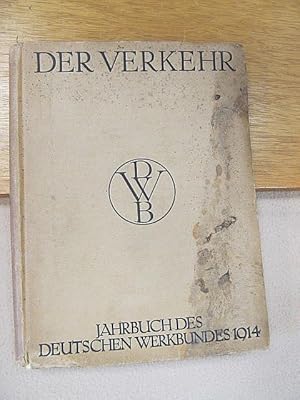 Jahrbuch des Deutschen Werkbundes 1914. 1.-20. Tausend: Der Verkehr.