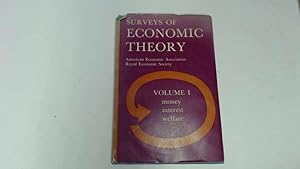 Image du vendeur pour Surveys of Economic Theory; Volume One I, Surveys One I - Four IV: Money, Interest, and Welfare -- w/ Dust Jacket mis en vente par Goldstone Rare Books