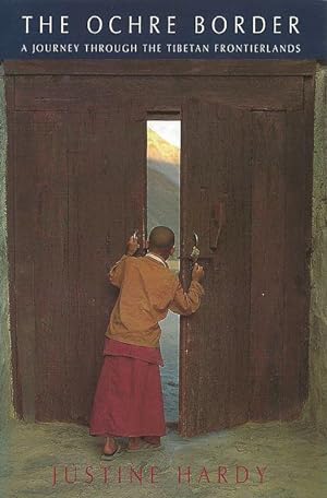 Bild des Verkufers fr The Ochre Border. A Journey Through the Tibetan Frontierlands. zum Verkauf von C. Arden (Bookseller) ABA