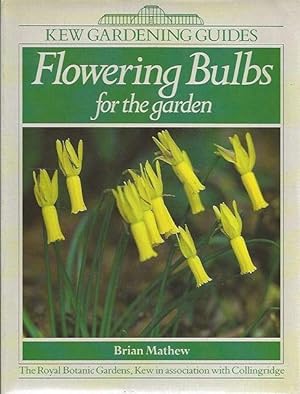 Bild des Verkufers fr Flowering Bulbs for the Garden. Kew Gardening Guides. zum Verkauf von C. Arden (Bookseller) ABA