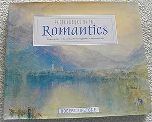 Bild des Verkufers fr Sketchbooks of the Romantics: A Unique Insight into the Minds of the Painters of the Romantic Age zum Verkauf von CHESIL BEACH BOOKS