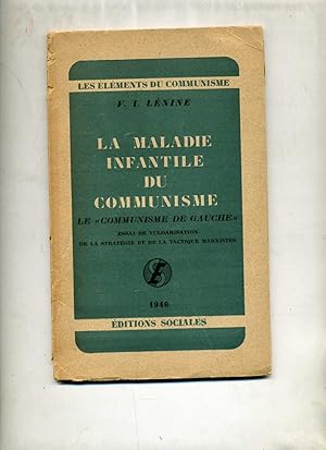 LA MALADIE INFANTILE DU COMMUNISME - LE "COMMUNISME DE GAUCHE" Essai de vulgarisation de la strat...