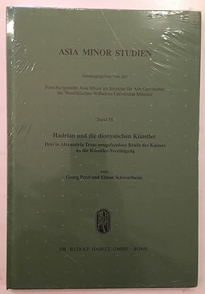 Seller image for Hadrian und die dionysischen Knstler : drei in Alexandria Troas neugefundene Briefe des Kaisers an die Knstler-Vereinigung [Asia Minor Studien, Bd. 58.] for sale by Joseph Burridge Books