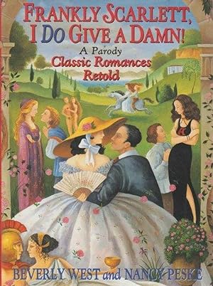 Frankly Scarlett, I Do Give A Damn! - A Parody Classic Romances Retold