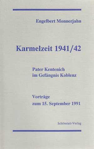 Imagen del vendedor de Karmelzeit 1941/42. Pater Kentenich im Gefngnis Koblenz. Vortrge zum 15. September 1991. a la venta por Antiquariat Kalyana