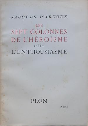 Seller image for Les sept colonnes de l'hrosme II L'enthousiasme for sale by Bouquinerie L'Ivre Livre