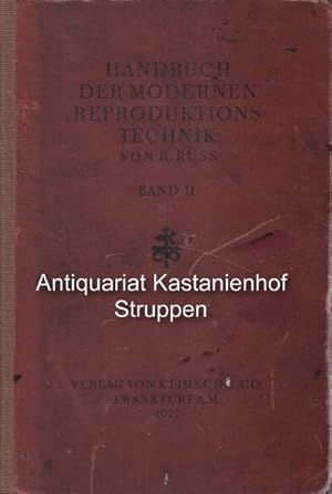 Handbuch der modernen Reproduktionstechnik.,Band II. Chemigraphie. Rakeltiefdruck. Die Übertragun...