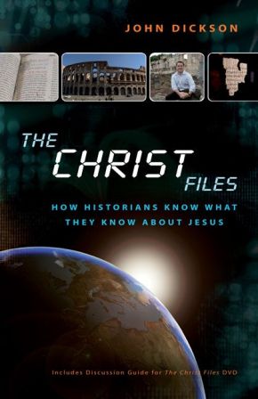 The Christ Files: How Historians Know What They Know about Jesus