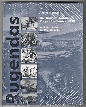 Die Künstlerfamilie Rugendas 1666-1858 : Werkverzeichnis zur Druckgraphik. -
