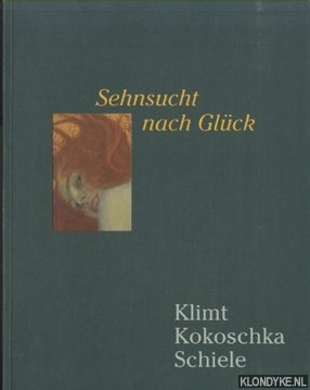 Seller image for Sehnsucht nach Glck. Wiens Aufbruch in die Moderne: Klimt, Kokoschka, Schiele for sale by Klondyke
