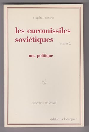 Les euromissiles soviétiques. Complet des deux volumes. Tome 1 Une histoire - Tome 2 Une politique