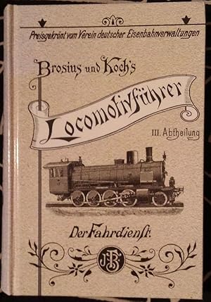 Die Schule des Locomotivführers. Mit einem Vorwort von Eduard Heusinger von Waldegg. Dritte Abtei...