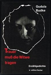 Bild des Verkufers fr Trauer muss die Witwe tragen: Tabuloser Tod [Erzhlgedichte]. - zum Verkauf von Libresso Antiquariat, Jens Hagedorn