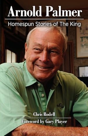 Bild des Verkufers fr Arnold Palmer : Homespun Stories of the King zum Verkauf von GreatBookPrices