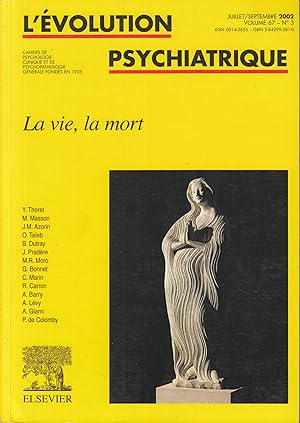 Image du vendeur pour L'volution Psychiatrique - Cahiers de Psychologie clinique et de Psychopathologie gnrales fonds en 1925. - Volume 67 - N 3 - Juillet/Septembre 2002. - La vie, la mort. mis en vente par PRISCA