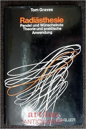 Radiästhesie. Pendel und Wünschelrute. Theorie und praktische Anwendung.