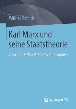 Image du vendeur pour Karl Marx und seine Staatstheorie : Zum 200. Geburtstag des Philosophen mis en vente par AHA-BUCH GmbH
