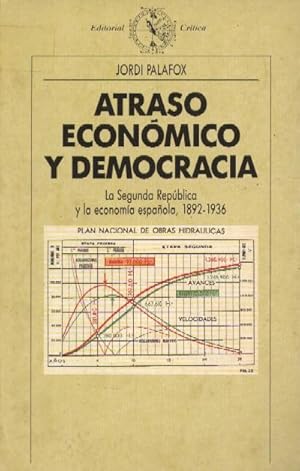 Image du vendeur pour ATRASO ECONOMICO Y DEMOCRACIA. 2 REPUBLICA Y ECONOMIA ESPAOLA. 1892-1936 mis en vente par Librera Raimundo