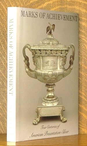 Seller image for MARKS OF ACHIEVEMENT FOUR CENTURIES OF AMERICAN PRESENTATION SILVER for sale by Andre Strong Bookseller