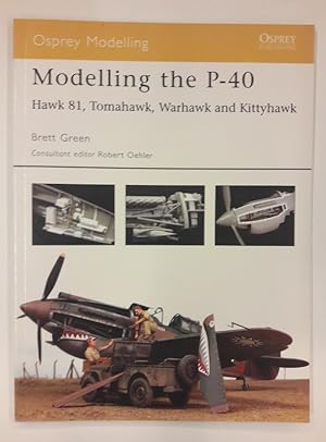 Bild des Verkufers fr MOD 15: Modelling the P-40. Hawk 81, Tomahawk, Warhawk and Kittyhawk. zum Verkauf von Der Buchfreund