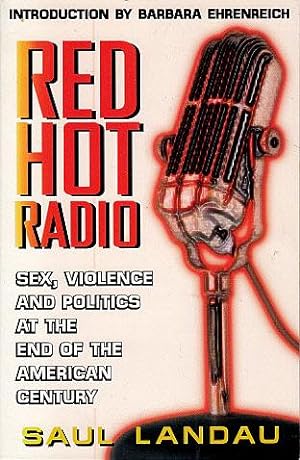 Seller image for Red Hot Radio: Sex, Violence and Politics at the End of the American Century for sale by LEFT COAST BOOKS