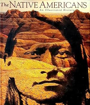 Bild des Verkufers fr The Native Americans: An Illustrated History zum Verkauf von LEFT COAST BOOKS