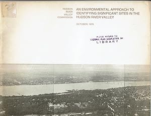 AN ENVIRONMENTAL APPROACH TO IDENTIFYING SIGNIFICANT SITES IN THE HUDSON RIVER VALLEY.