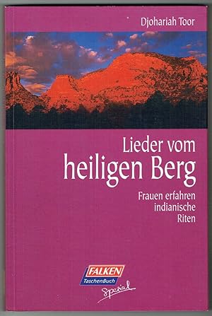 Lieder vom heiligen Berg. Frauen erfahren indianische Riten (= Falken-Taschenbuch SPEZIAL).