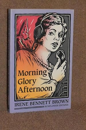 Seller image for Morning Glory Afternoon for sale by Books by White/Walnut Valley Books