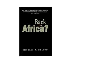 Back To Africa?: The Solution To America's Race Problem As Viewed By Jefferson Madison Clay and L...