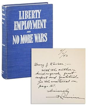 Liberty, Employment, and No More Wars [Inscribed & Signed to Henry J. Kaiser]