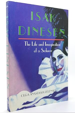 Imagen del vendedor de ISAK DINESEN The Life And Imagination Of A Seducer a la venta por Rare Book Cellar