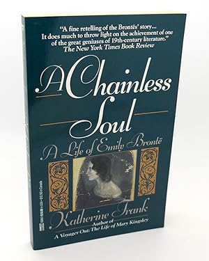 Imagen del vendedor de A CHAINLESS SOUL A Life of Emily Bronte a la venta por Rare Book Cellar