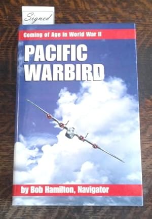 Pacific Warbird (SIGNED) Coming of Age in World War II