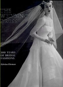 Seller image for The Wedding Dress: 300 Years of Bridal Fashions for sale by Book Haven
