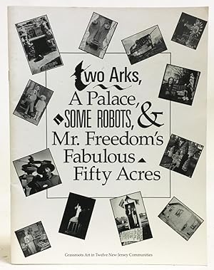 Imagen del vendedor de Two Arks, A Palace, Some Robots, & Mr. Freedom's Fabulous Fifty Acres a la venta por Exquisite Corpse Booksellers