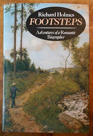 Seller image for FOOTSTEPS: Adventures of a Romantic Biographer for sale by Uncle Peter's Books