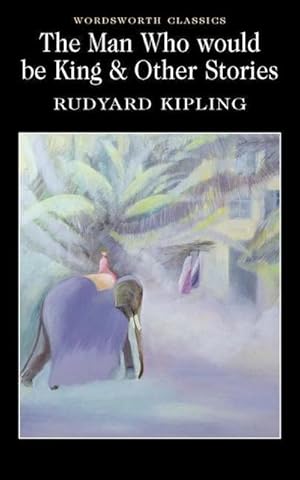 Bild des Verkufers fr The Man Who Would Be King and Other Stories (Wordsworth Classics) by Rudyard Kipling (1994) Paperback zum Verkauf von AHA-BUCH