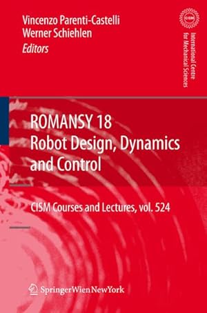 Seller image for ROMANSY 18 - Robot Design, Dynamics and Control : Proceedings of the Eighteenth CISM-IFToMM Symposium for sale by AHA-BUCH