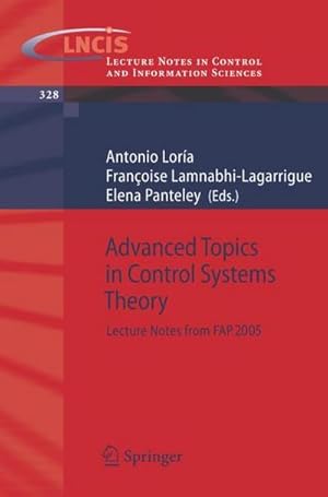 Seller image for Advanced Topics in Control Systems Theory: Lecture Notes from FAP 2005 : Lecture Notes from FAP 2005 for sale by AHA-BUCH