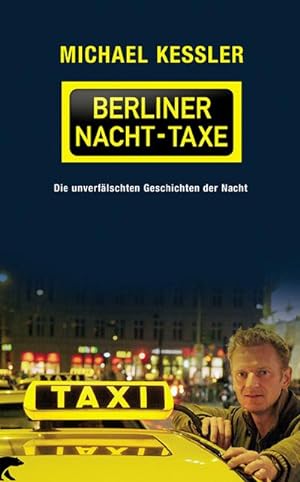 Bild des Verkufers fr Berliner Nacht-Taxe : Die unverflschten Geschichten der Nacht. Das Buch zur Kultsendung zum Verkauf von AHA-BUCH