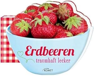 Bild des Verkufers fr Erdbeeren : traumhaft lecker zum Verkauf von AHA-BUCH