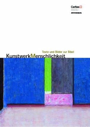 Seller image for Kunstwerk Menschlichkeit : Texte und Bilder zur Bibel. Z. Tl. in italien. Sprache. Hrsg.: Caritas Dizese Bozen-Brixen for sale by AHA-BUCH