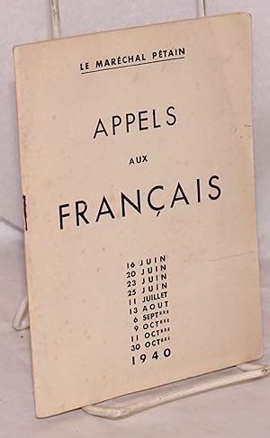 Imagen del vendedor de Appels aux Francais: 16 Juin, 20 Juin, 23 Juin, 25 Juin, 11 Juillet, 13 Aout, 6 Sept-, 9 Oct-, 11 Oct-, 30 Oct- 1940 a la venta por Bolerium Books Inc.