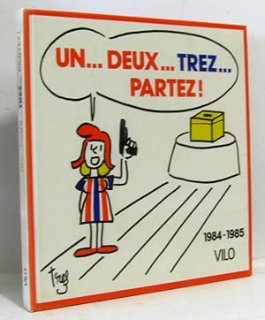 Un. deux. trez. partez ! 1984-1985